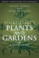 Shakespeare's Plants and Gardens: A Dictionary 1474273874 Book Cover