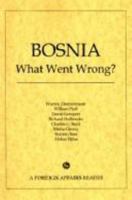 Bosnia: What Went Wrong? 0876092415 Book Cover
