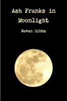 Ash Franks Moonlight 1300893680 Book Cover