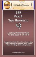 999 Pick 4 Trio Manifesto: A Lottery Reference Guide for End Digits 1-2-4-5-7-8 1477577076 Book Cover