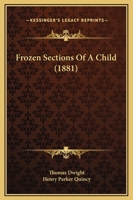 Frozen Sections of a Child 3337215149 Book Cover