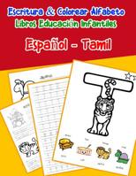 Espa�ol - Tamil: Escritura & Colorear Alfabeto Libros Educaci�n Infantiles: Spanish Tamil Practicar alfabeto ABC letras con dibujos animados im�genes para a1 a2 b1 b2 c1 c2 ni�os 1079740023 Book Cover