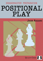 Grandmaster Preparation: Positional Play 1907982264 Book Cover