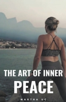 The Art of Inner Peace B0CLKV3PZW Book Cover