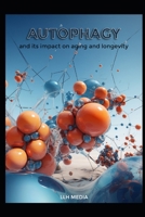 Autophagy and its impact on Aging and Longevity (Supplements and Longevity) B0DVBXPXH3 Book Cover