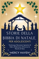 STORIE DELLA BIBBIA DI NATALE PER ADOLESCENTI: Venticinque Narrazioni Ispiratrici di Fede e Redenzione Attraverso la Nascita di Gesù (Italian Edition) B0DRHS999H Book Cover