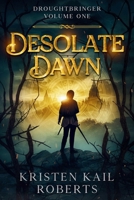Desolate Dawn: Droughtbringer Volume One B0DRJTNMXM Book Cover