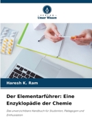 Der Elementarführer: Eine Enzyklopädie der Chemie (German Edition) 6207013050 Book Cover