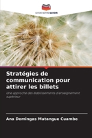 Stratégies de communication pour attirer les billets: Une approche des établissements d'enseignement supérieur (French Edition) 6207658507 Book Cover