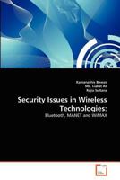 Security Issues in Wireless Technologies:: Bluetooth, MANET and WiMAX 3639374983 Book Cover