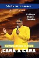 Conociendo a Dios Cara a Cara: Mi Testimonio (Spanish Edition) B0GFY9RHWB Book Cover