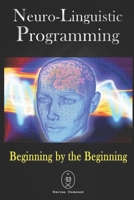 Programación Neurolingüística — Comenzando Por El Principio (Spanish Edition) 1983098841 Book Cover