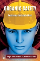 Organic Safety - Awakening the Safety Mind 9393582653 Book Cover