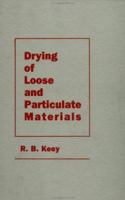 Drying Of Loose And Particulate Materials 0891168788 Book Cover