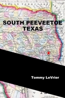 SOUTH PEEVEETOE, TEXAS 1695475267 Book Cover
