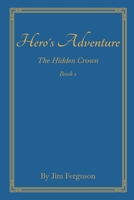 Hero's Adventure: The Hidden Crown B0FB1TYSYF Book Cover