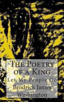 The Poetry of a King: Let My People Go 149368566X Book Cover