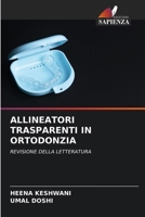 Allineatori Trasparenti in Ortodonzia (Italian Edition) 6208023645 Book Cover