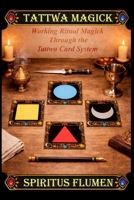 Tattwa Magick: Working Ritual Magick Through the Tattwa Card System B0GZ69NBZV Book Cover