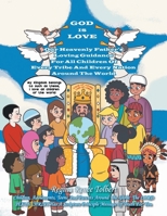 God Is Love: Our Heavenly Father's Loving Guidance For All Children Of Every Tribe And Every Nation Around The World B0FL98RV6T Book Cover