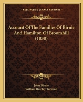 Account Of The Families Of Birnie And Hamilton Of Broomhill 1179308115 Book Cover