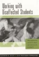 Working with Disaffected Students: Why Students Lose Interest in School and What We Can Do About It (PCP Professional Series) 0761940782 Book Cover