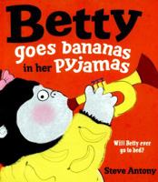 Betty Goes Bananas in Her Pyjamas 0192738194 Book Cover