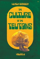 The Culture of the Teutons: Volume Two 1956887911 Book Cover