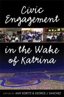 Civic Engagement in the Wake of Katrina (The New Public Scholarship) 0472033522 Book Cover