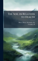 The Soil in Relation to Health 1024148203 Book Cover