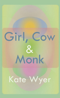 Girl, Cow and Monk 1950987086 Book Cover