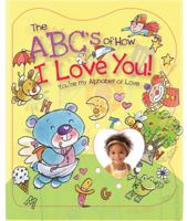 The ABCs of How I Love You! 0824914953 Book Cover