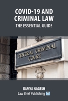 Covid-19 and Criminal Law – The Essential Guide 1913715213 Book Cover
