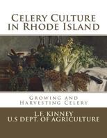 Celery Culture in Rhode Island: Growing and Harvesting Celery 1548909386 Book Cover