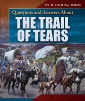 Questions and Answers about the Trail of Tears 153834128X Book Cover