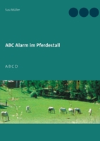 ABC Alarm im Pferdestall: A B C D 3753499994 Book Cover