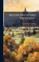 Recueil Des Lettres Pacifiques... 1276109539 Book Cover