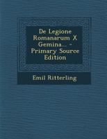 De Legione Romanarum X Gemina... 1022671650 Book Cover