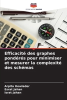 Efficacité des graphes pondérés pour minimiser et mesurer la complexité des schémas (French Edition) 6209214711 Book Cover