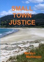 Small Town Justice 1304743489 Book Cover