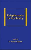 Polypharmacy in Psychiatry 0824707761 Book Cover