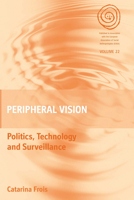 Peripheral Vision: Politics, Technology, and Surveillance 178238023X Book Cover