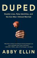 Duped: Double Lives, False Identities, and the Con Man I Almost Married 0349420297 Book Cover