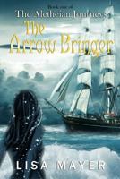 The Arrow Bringer 1944120807 Book Cover