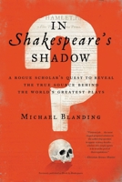 North by Shakespeare: A Rogue Scholar's Quest for the Truth Behind the Bard's Work 0316493244 Book Cover