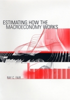 Estimating How the Macroeconomy Works 0674015460 Book Cover