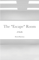 The Escape Room: A Novella 1716931355 Book Cover