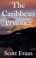 The Caribbean Prisoner 154719779X Book Cover