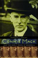 Connie Mack and the Early Years of Baseball 0803240031 Book Cover