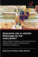 Znęcanie się w szkole: Dlaczego to ma znaczenie?: Ogólny pogląd na mobbing w szkole, Jak definiuje się mobbing, Jakie są cechy charakterystyczne definiowania mobbingu itp. 6203506966 Book Cover